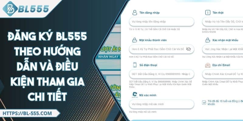 Đăng Ký BL555 - Điều Kiện Tham Gia Và Hướng Dẫn Chi Tiết